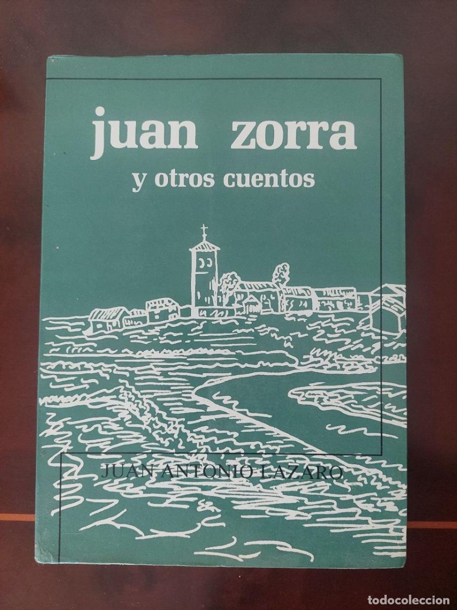 Libros de segunda mano: Juan Zorra y otros cuentos - Juan Antonio L&aacute;zaro. Valladolid, 1986