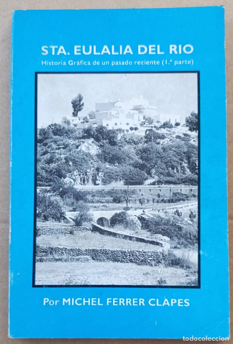 Libros de segunda mano: SANTA EULALIA DEL RIO. HISTORIA GR&Aacute;FICA. MICHEL FERRER. IBIZA, 1992. EDICI&Oacute;N LIMITADA.
