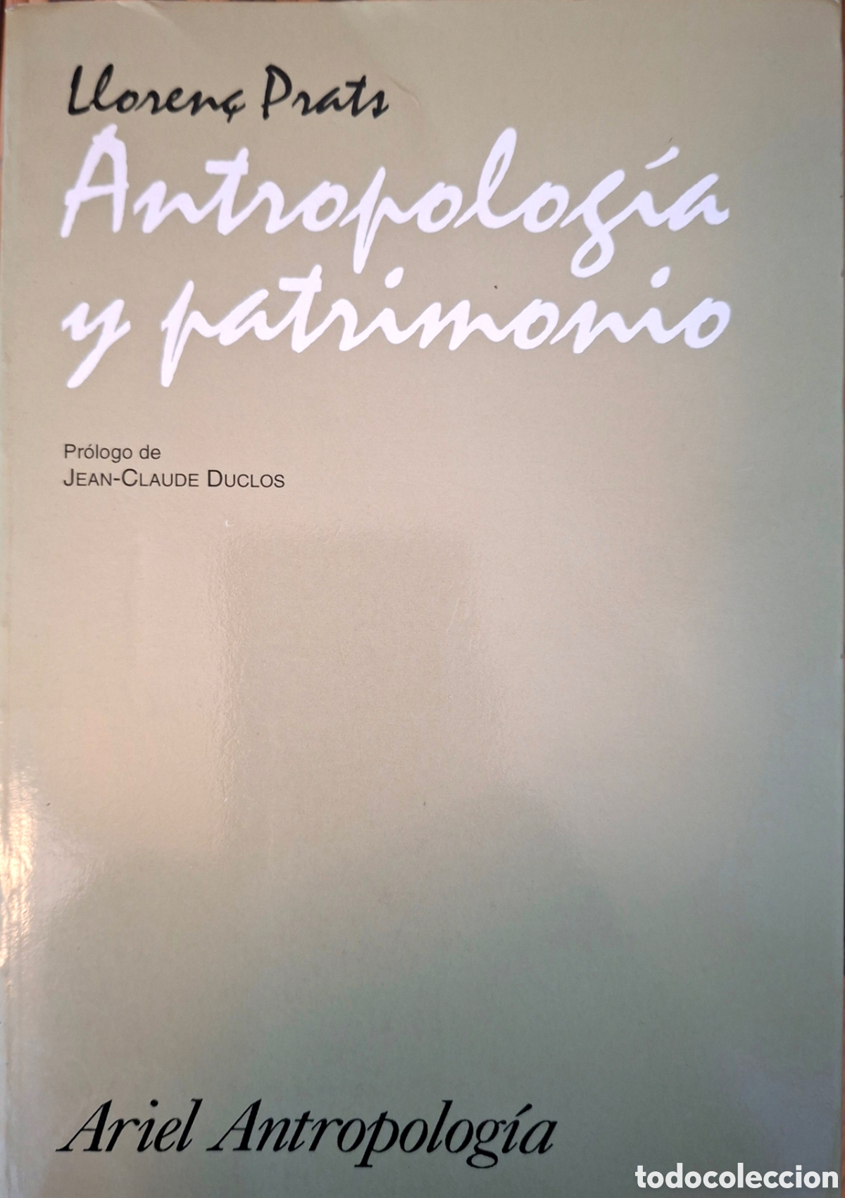 Libros de segunda mano: Lloren&ccedil; Prats, ANTROPOLOGIA Y PATRIMONIO. Ariel Antropolog&iacute;a, 1&ordf; ed. 1997