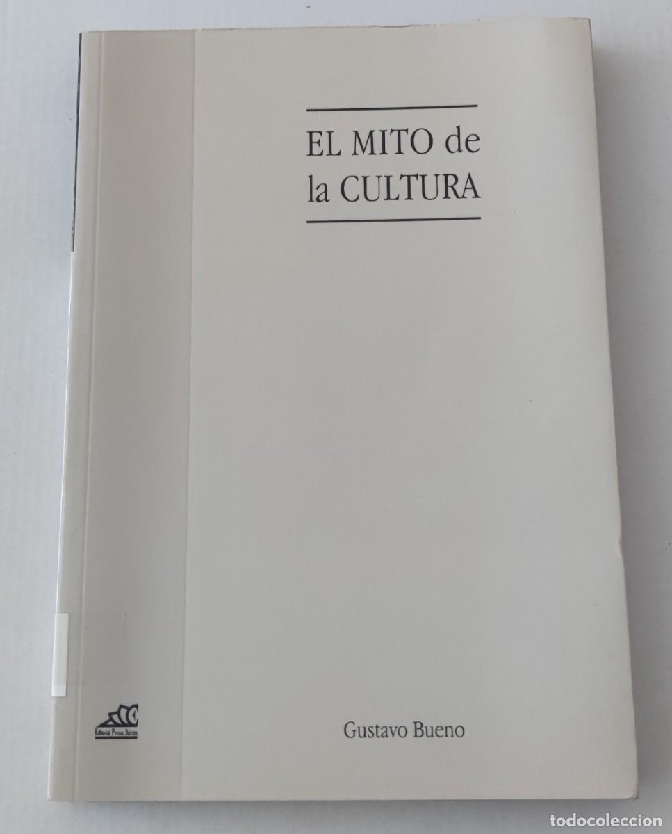 Libros de segunda mano: EL MITO DE LA CULTURA - GUSTAVO BUENO - EDITORIAL PRENSA IB&Eacute;RICA