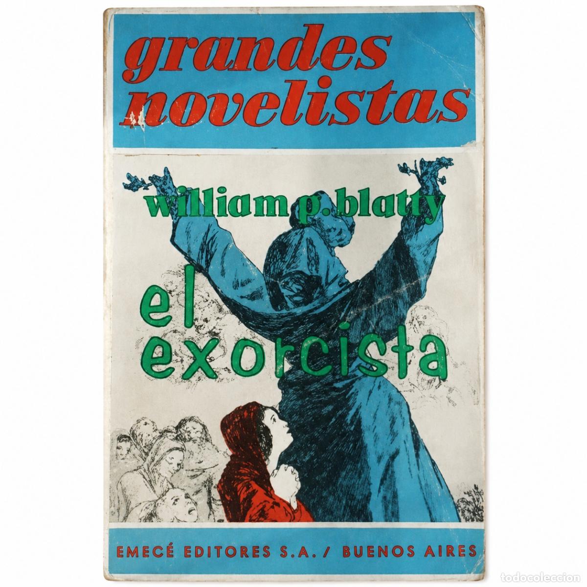 Libros de segunda mano: WILLIAM PETER BLATTY &ndash; EL EXORCISTA &ndash; EMEC&Eacute; &ndash; GRANDES NOVELISTAS &ndash; 1972 LM