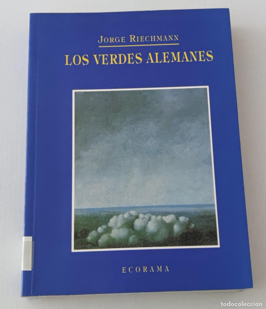 Libros de segunda mano: LOS VERDES ALEMANES - JORGE RIECHMANN - EDITORIAL ECORAMA