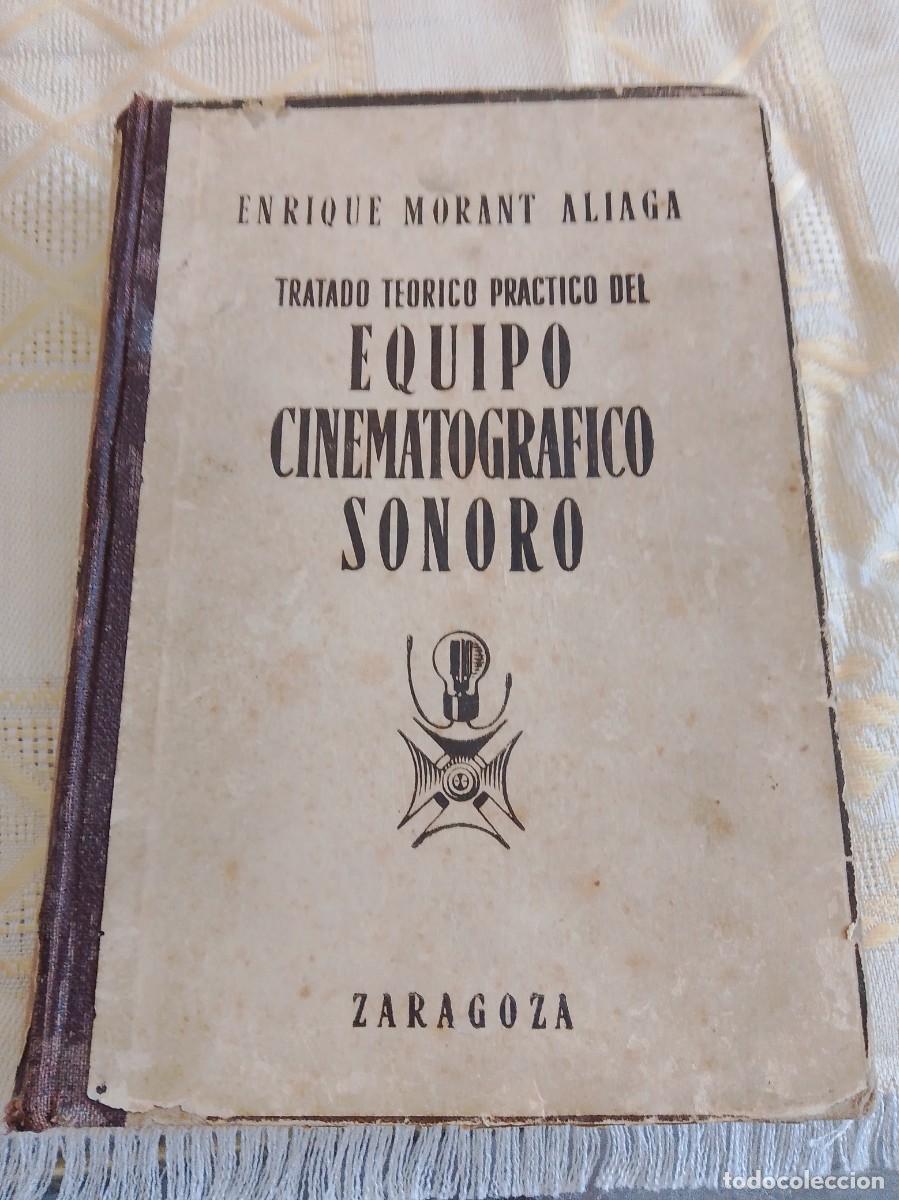 Gebrauchte B&uuml;cher: Antiguo libro E.M.Aliaga Tratado teorico practico del equipo cinematografico sonoro Zaragoza 1952