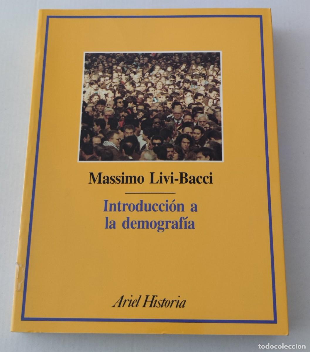 Libros de segunda mano: INTRODUCCI&Oacute;N A LA DEMOGRAF&Iacute;A - MASSIMO LIVI-BACCI - EDITORIAL ARIEL HISTORIA