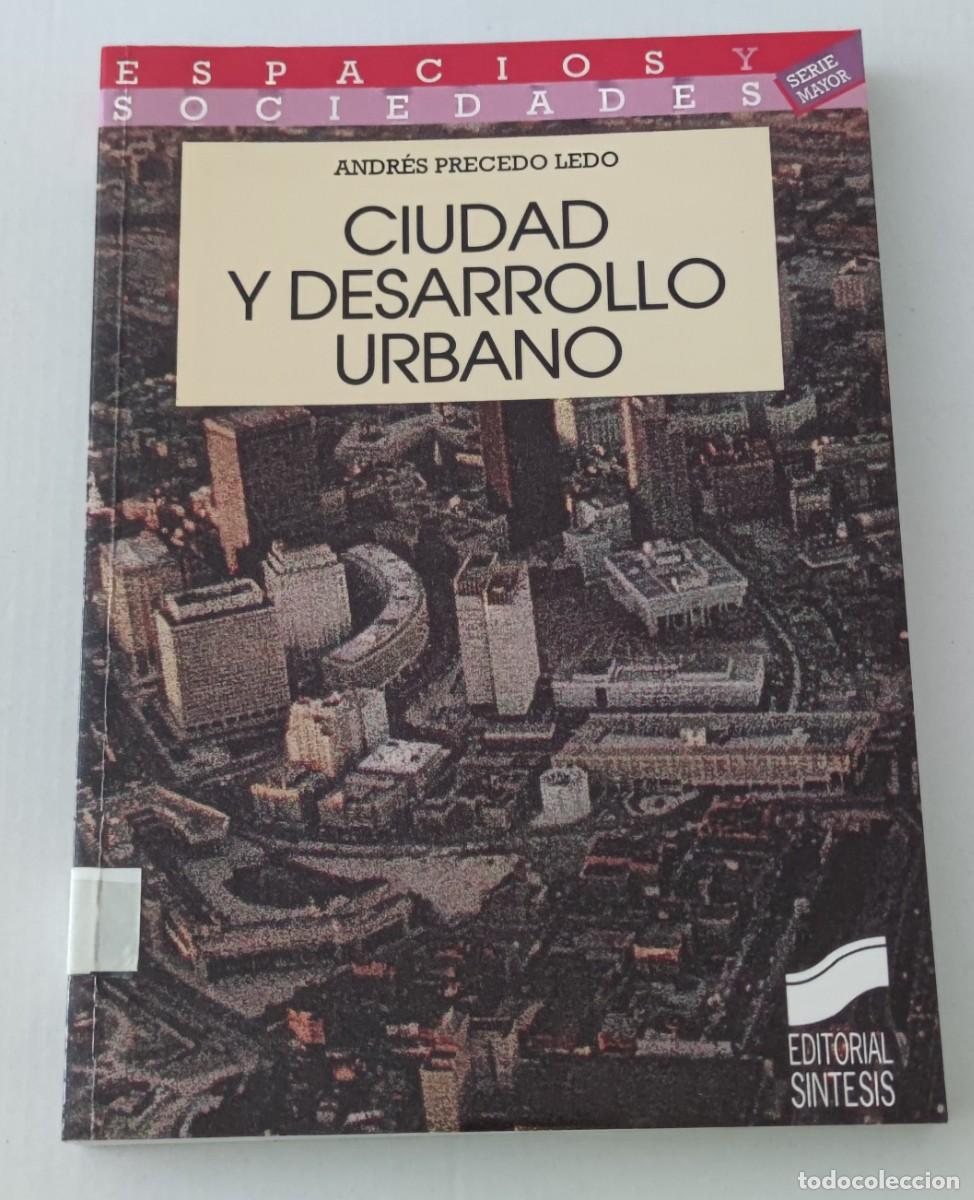 Gebrauchte B&uuml;cher: CIUDAD Y DESARROLLO URBANO - ANDR&Eacute;S PRECEDO LEDO - EDITORIAL S&Iacute;NTESIS