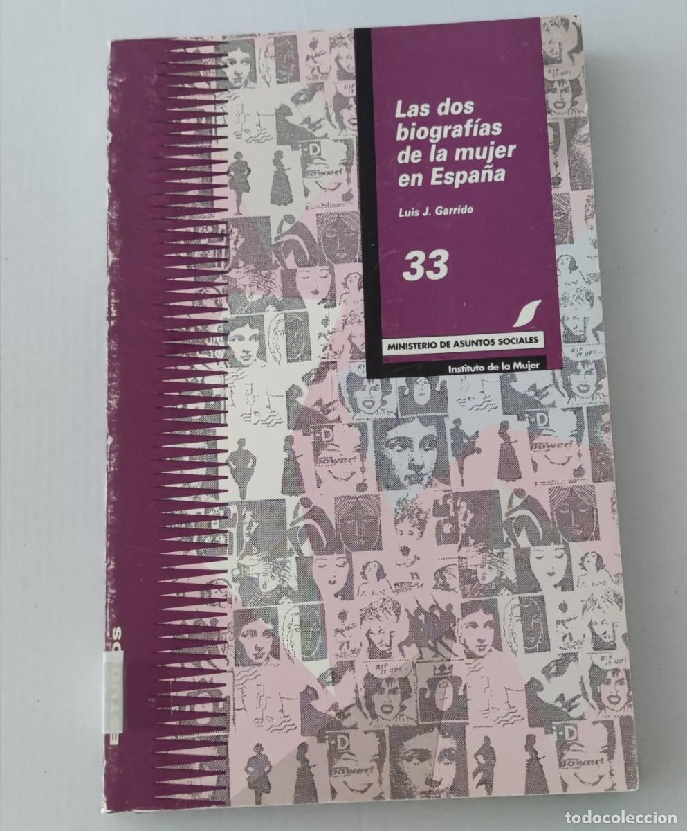 Libri di seconda mano: LAS DOS BIOGRAF&Iacute;AS DE LA MUJER EN ESPA&Ntilde;A - LUIS J. GARRIDO - INSTITUTO DE LA MUJER