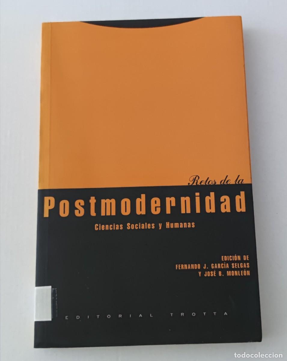 Libros de segunda mano: RETOS DE LA POSTMODERNIDAD: CIENCIAS SOCIALES Y HUMANAS - GARC&Iacute;A SELGAS / MONLE&Oacute;N - TROTTA