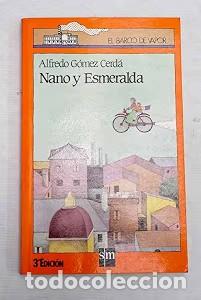 Gebrauchte B&uuml;cher: Nano y Esmeralda: Sm - Alfredo Gomez Cerda - Ediciones - El Barco de Vapor Naranja, 46
