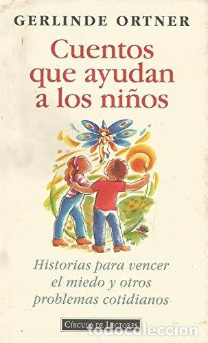 Second hand books: Cuentos Que Ayudan a los Ni&ntilde;os: Historias para Vencer el Miedo y Otros Problemas - Ortner - C&iacute;rculo