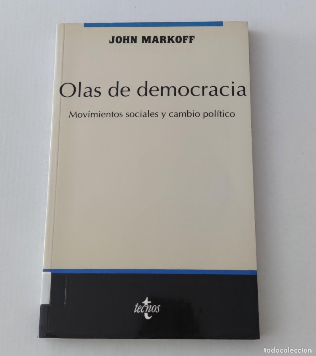 Libros de segunda mano: OLAS DE DEMOCRACIA: MOVIMIENTOS SOCIALES Y CAMBIO POL&Iacute;TICO - JOHN MARKOFF - TECNOS