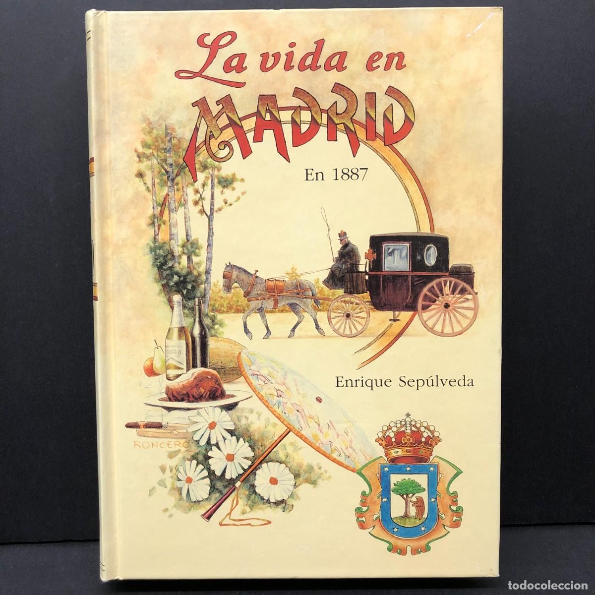 Libros de segunda mano: LA VIDA EN MADRID - EN 1887 - ENRIQUE SEP&Uacute;LVEDA - FACS&Iacute;MIL - MADRID - 1997 / 3300
