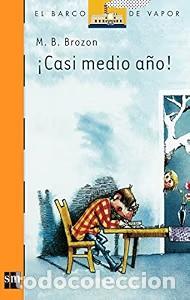 Libros de segunda mano: &iexcl;Casi medio a&ntilde;o! - M&oacute;nica Beltr&aacute;n Brozon - Ediciones Sm - El Barco de Vapor, 11