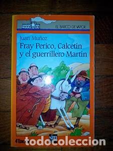 Libros de segunda mano: Fray Perico, Calcetin y el Guerrrillero Martin - Juan Mu&ntilde;oz - Ediciones Sm - Barco de Vapor, N&ordm; 85