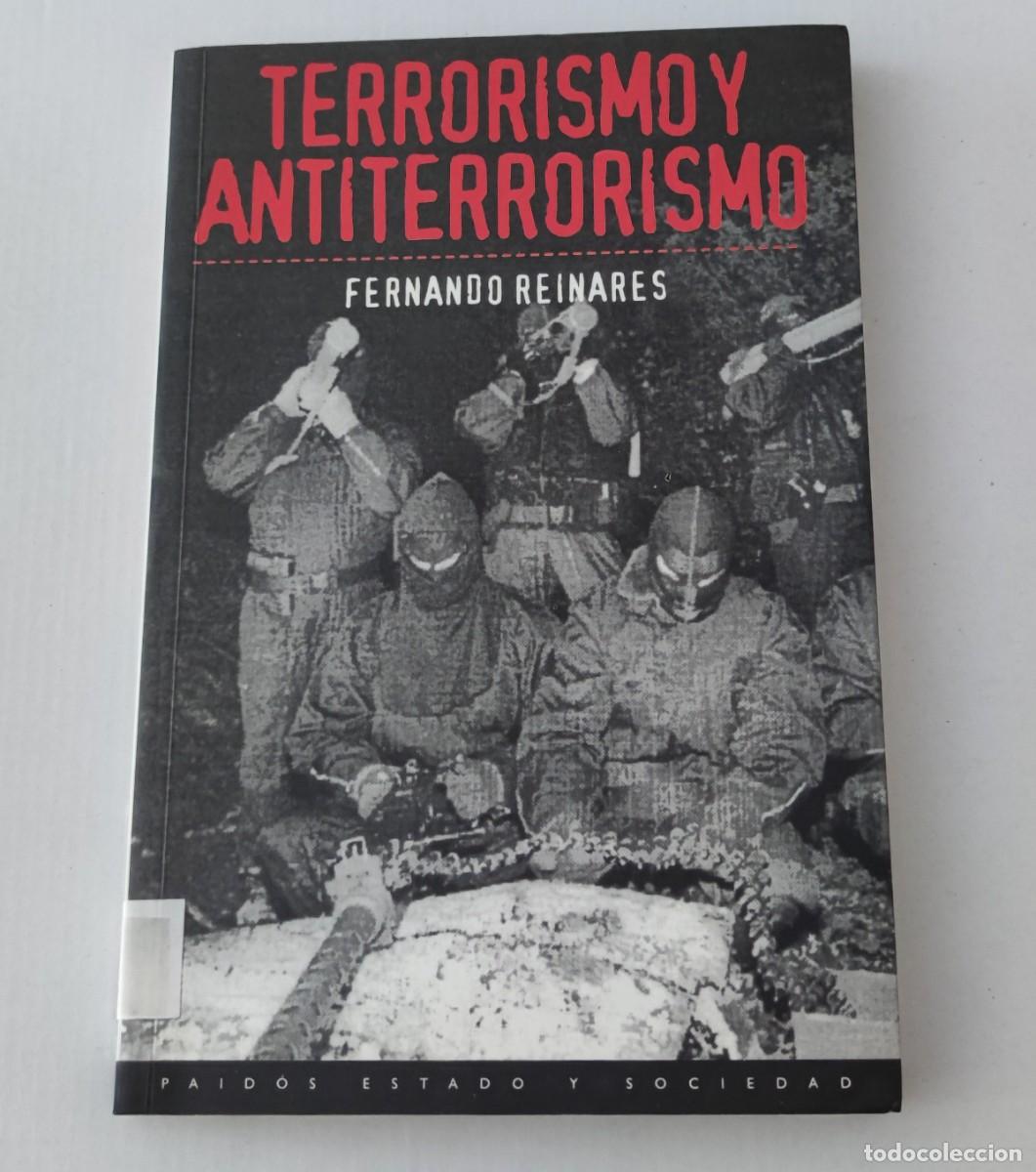 Libros de segunda mano: TERRORISMO Y ANTITERRORISMO - FERNANDO REINARES - PAID&Oacute;S ESTADO Y SOCIEDAD
