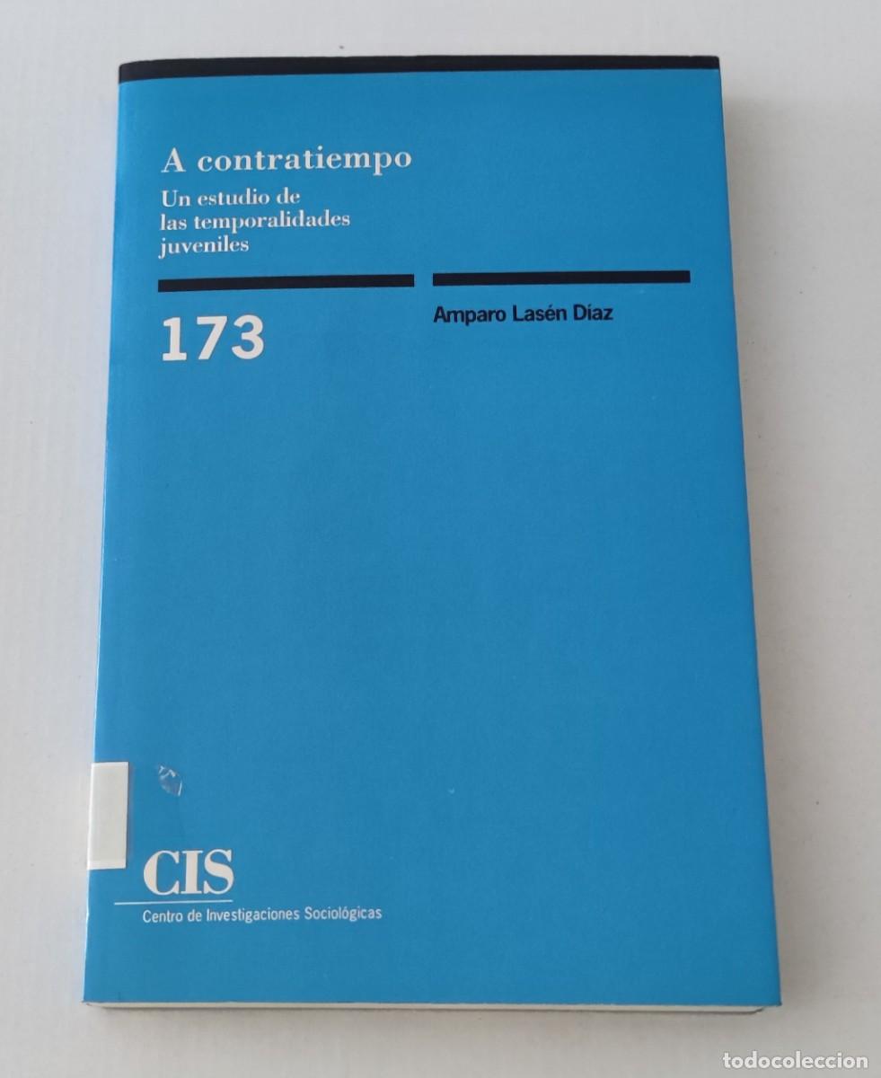Libros de segunda mano: A CONTRATIEMPO: UN ESTUDIO DE LAS TEMPORALIDADES JUVENILES - AMPARO LAS&Eacute;N D&Iacute;AZ - CIS MONOGRAF&Iacute;AS 173