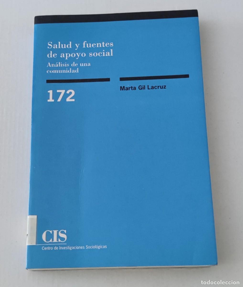 Libros de segunda mano: SALUD Y FUENTES DE APOYO SOCIAL: AN&Aacute;LISIS DE UNA COMUNIDAD - MARTA GIL LACRUZ - CIS MONOGRAF&Iacute;AS 172