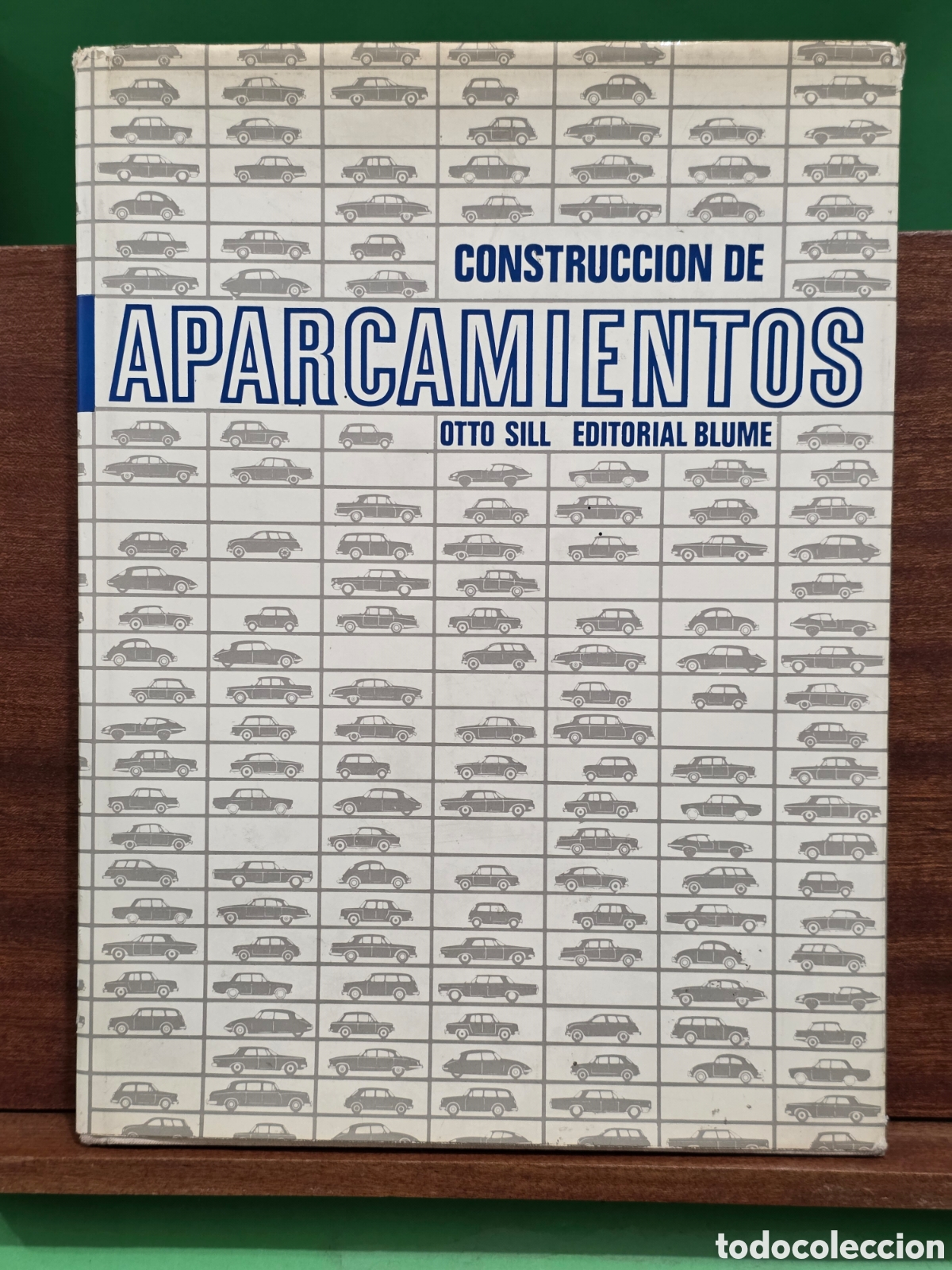 Libros de segunda mano: &rdquo;&rdquo;CONSTRUCCI&Oacute;N DE APARCAMIENTOS&rdquo;&rdquo;...OTTO SILL...EDITORIAL BLUME...1969...