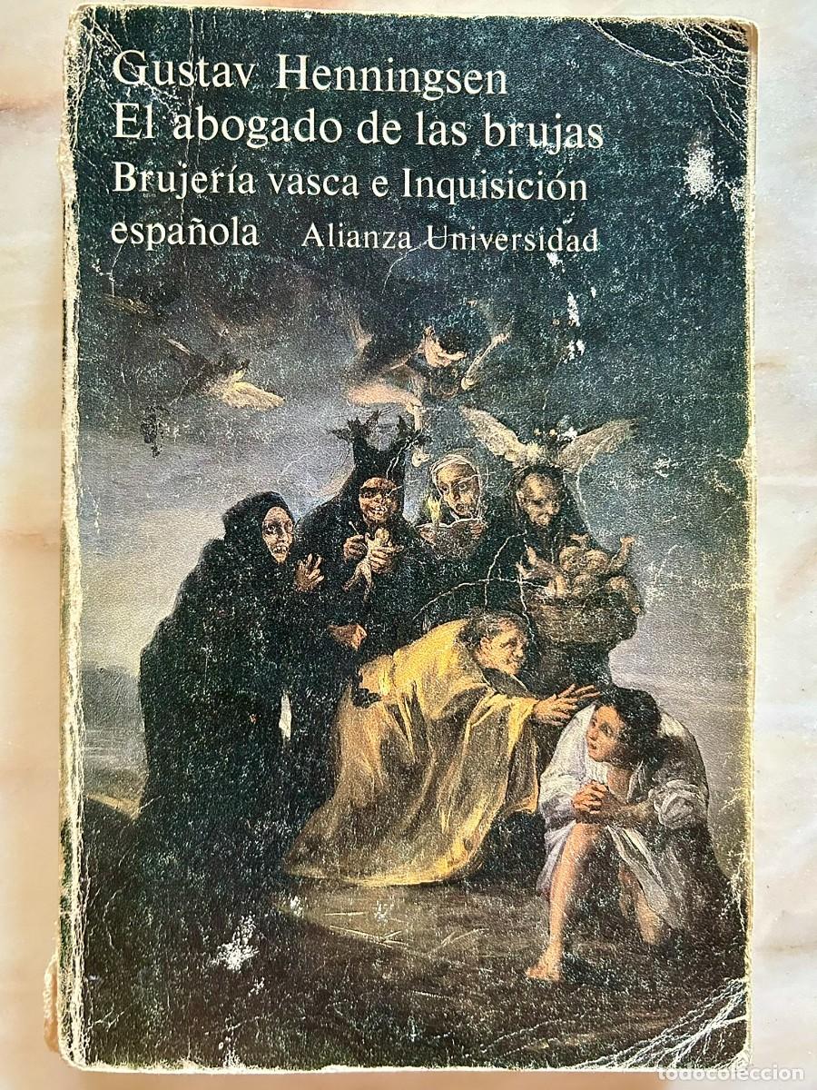 Libros de segunda mano: EL ABOGADO DE LAS BRUJAS- BRUJER&Iacute;A VASCA E INQUISICI&Oacute;N ESPA&Ntilde;OLA - GUSTAV HENNINGSEN - ALIANZA