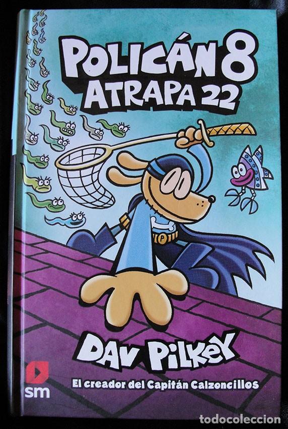 Libros de segunda mano: POLICAN 8 ATRAPA 22 - DAV PILKEY, EL CREADOR DEL CAPIT&Aacute;N CALZONCILLOS -