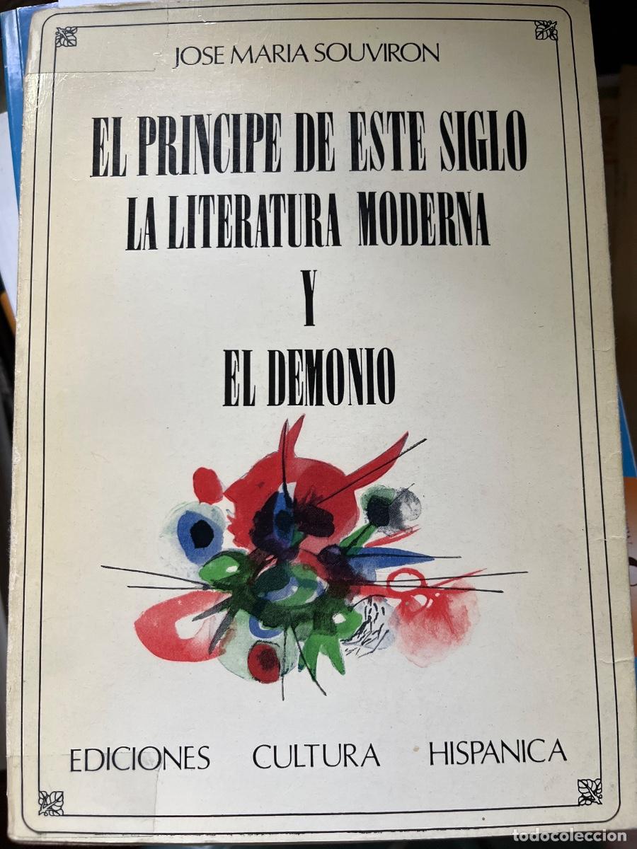 Libros de segunda mano: J. M. Souviron, El Pr&iacute;ncipe de este siglo. La literatura moderna y el demonio, Ed. Cultura Hisp&aacute;nic