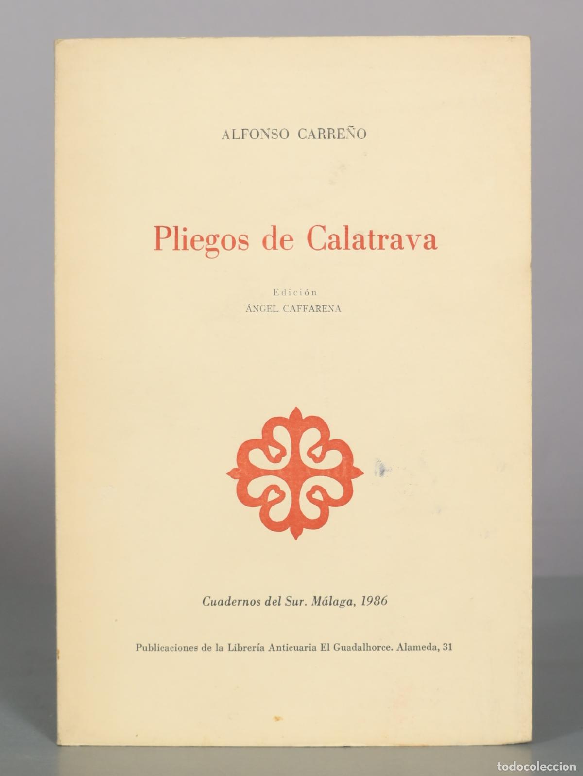 Libros de segunda mano: Pliegos de Calatrava - Alfonso Carre&ntilde;o - &Aacute;ngel Caffarena - Publicaciones de la Librer&iacute;a Anticuaria