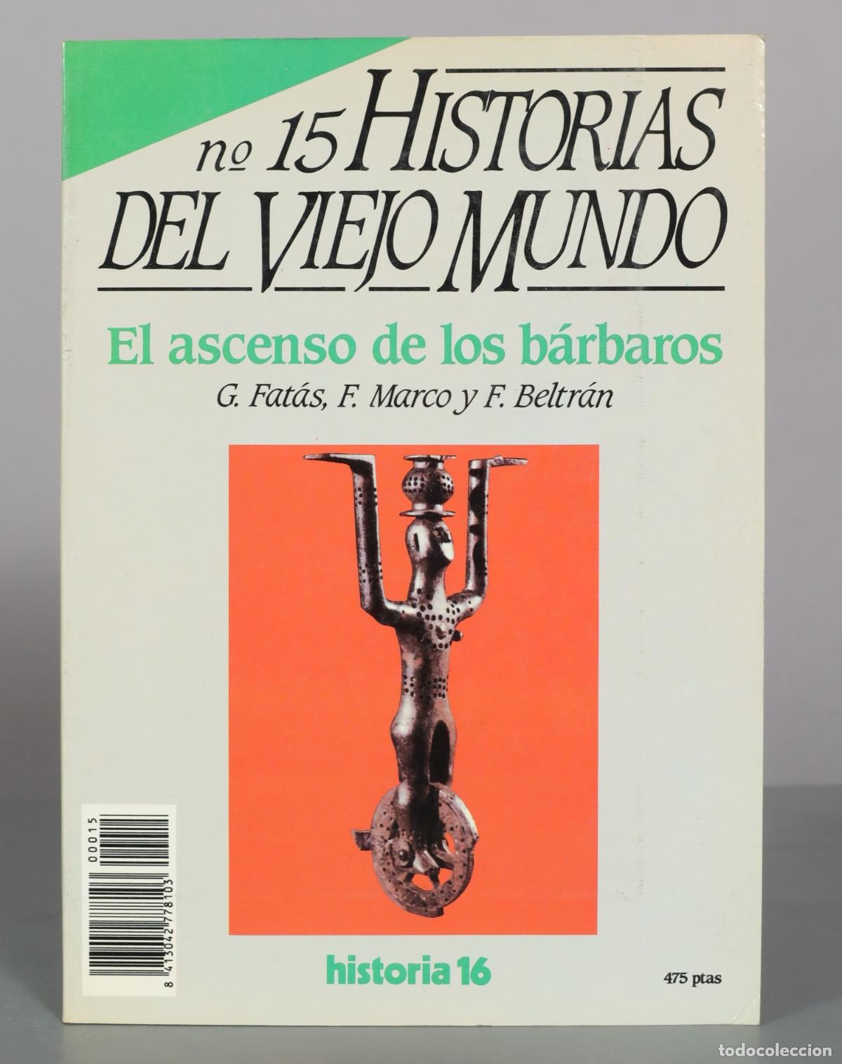 Libros de segunda mano: Historias del Viejo Mundo: El ascenso de los b&aacute;rbaros - G. Fat&aacute;s, F. Marco, F. Beltr&aacute;n - Historia 16