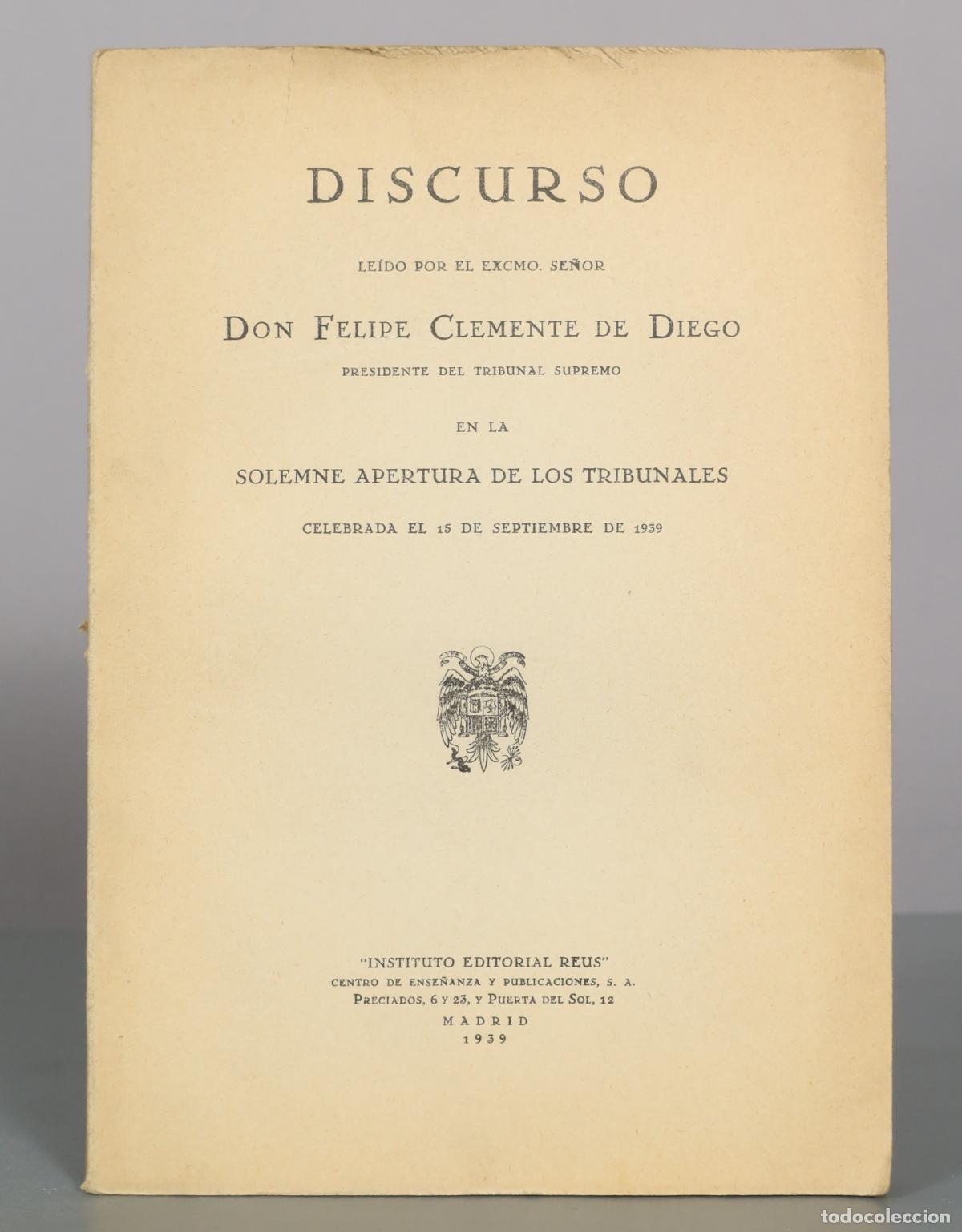 Libros de segunda mano: Discurso le&iacute;do por el Excmo. Se&ntilde;or Don Felipe Clemente de Diego en la Solemne Apertura de los 1939