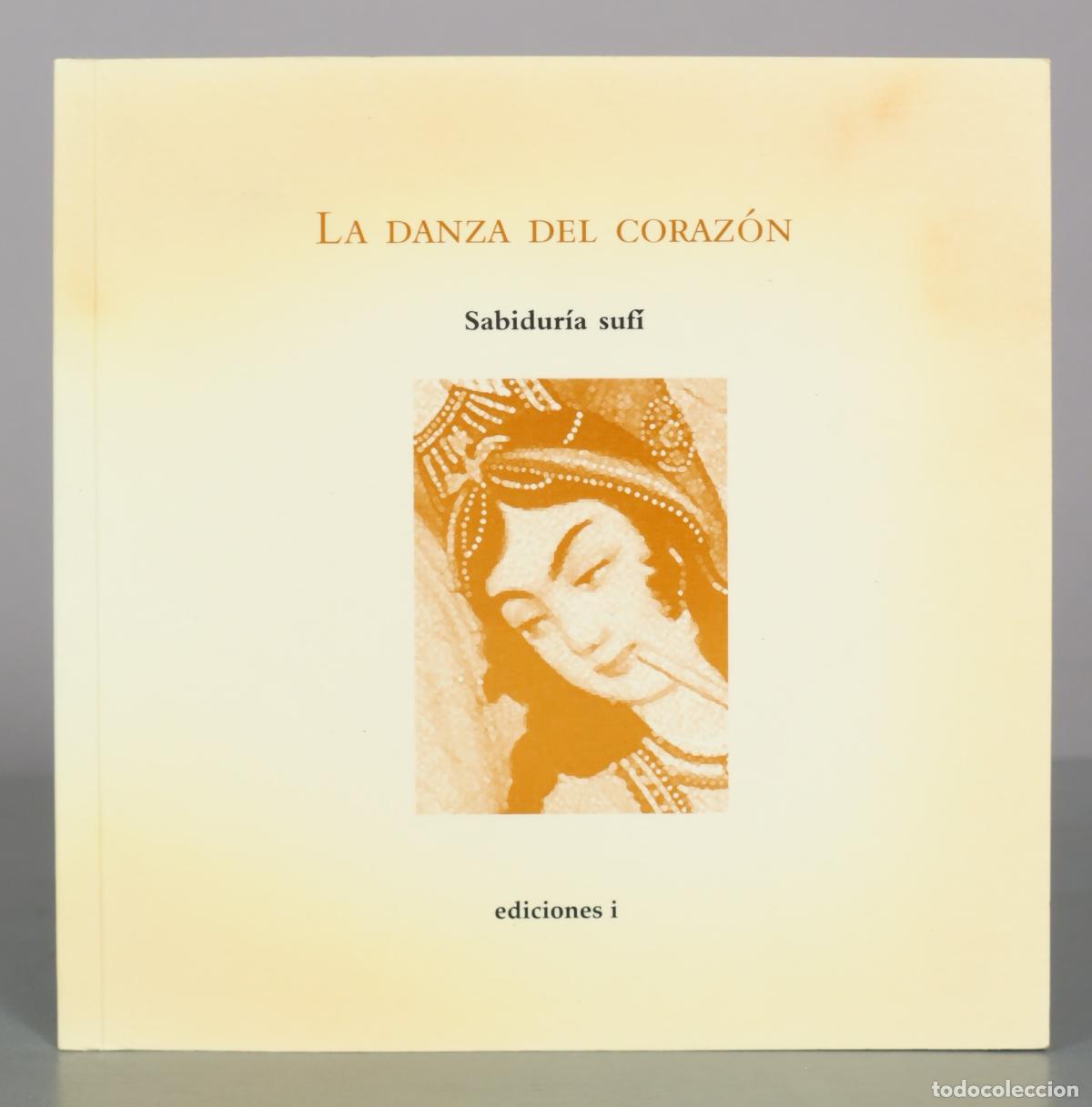 Libros de segunda mano: La danza del coraz&oacute;n: Sabidur&iacute;a suf&iacute; - Ra&uacute;l de la Rosa - Ediciones i
