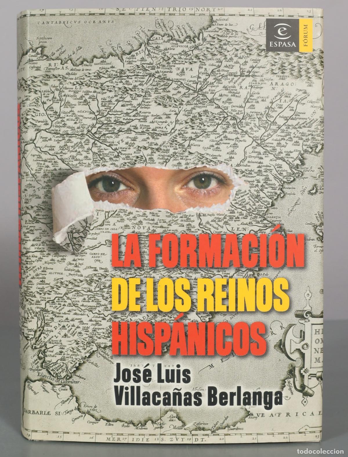 Libros de segunda mano: La formaci&oacute;n de los reinos hisp&aacute;nicos Jos&eacute; Luis Villaca&ntilde;as Berlanga