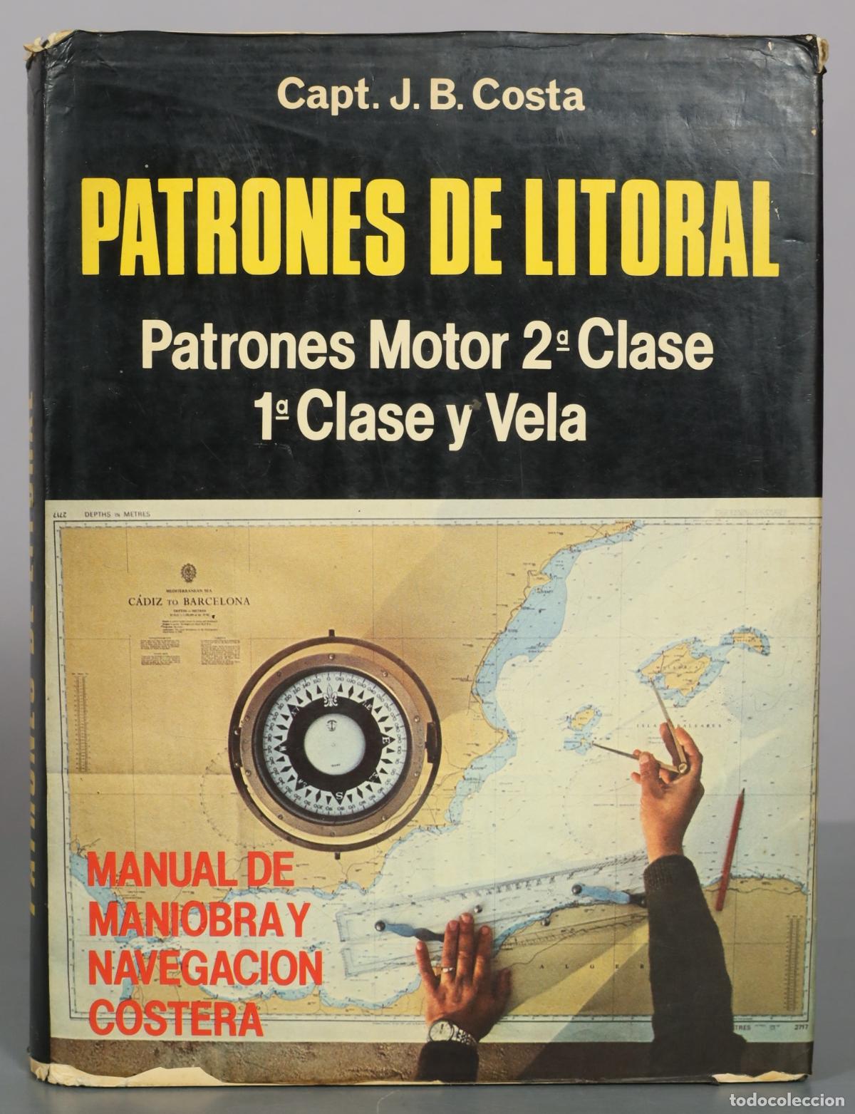 Libros de segunda mano: Patrones de Litoral: Manual de maniobra y navegaci&oacute;n costera - Juan B. Costa