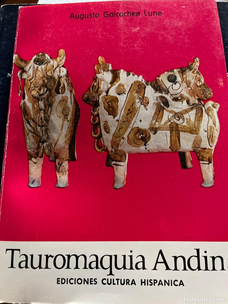 Libros de segunda mano: A. Goicochea Luna: Tauromaquia andina, 1966 - Ed. Cultura Hisp&aacute;nica