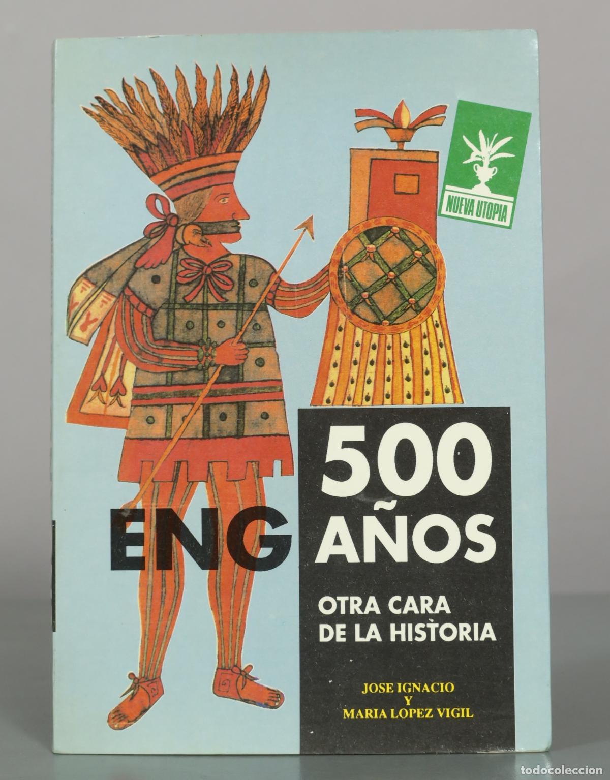 Libros de segunda mano: 500 enga&ntilde;os. Otra cara de la historia - Jos&eacute; Ignacio y Mar&iacute;a L&oacute;pez Vigil - Editorial Nueva Utop&iacute;a