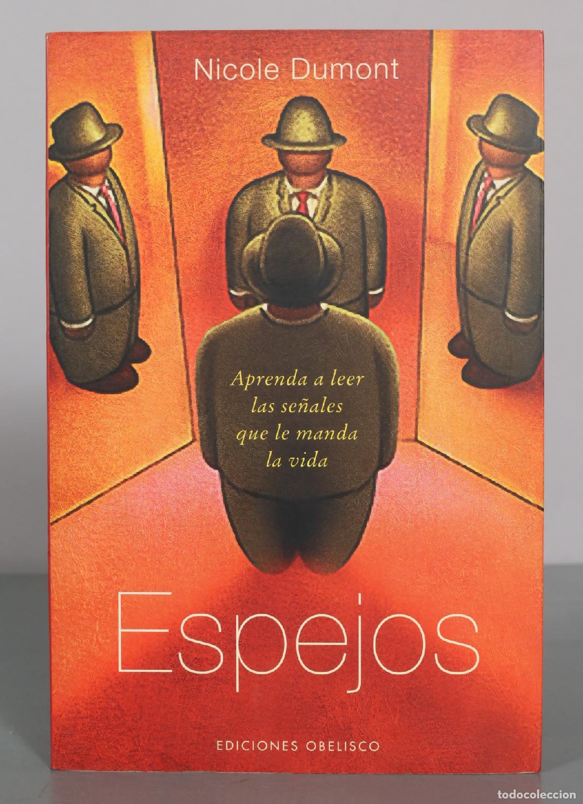 Libros de segunda mano: Espejos: Aprenda a leer las se&ntilde;ales que le manda la vida - Nicole Dumont - Ediciones Obelisco