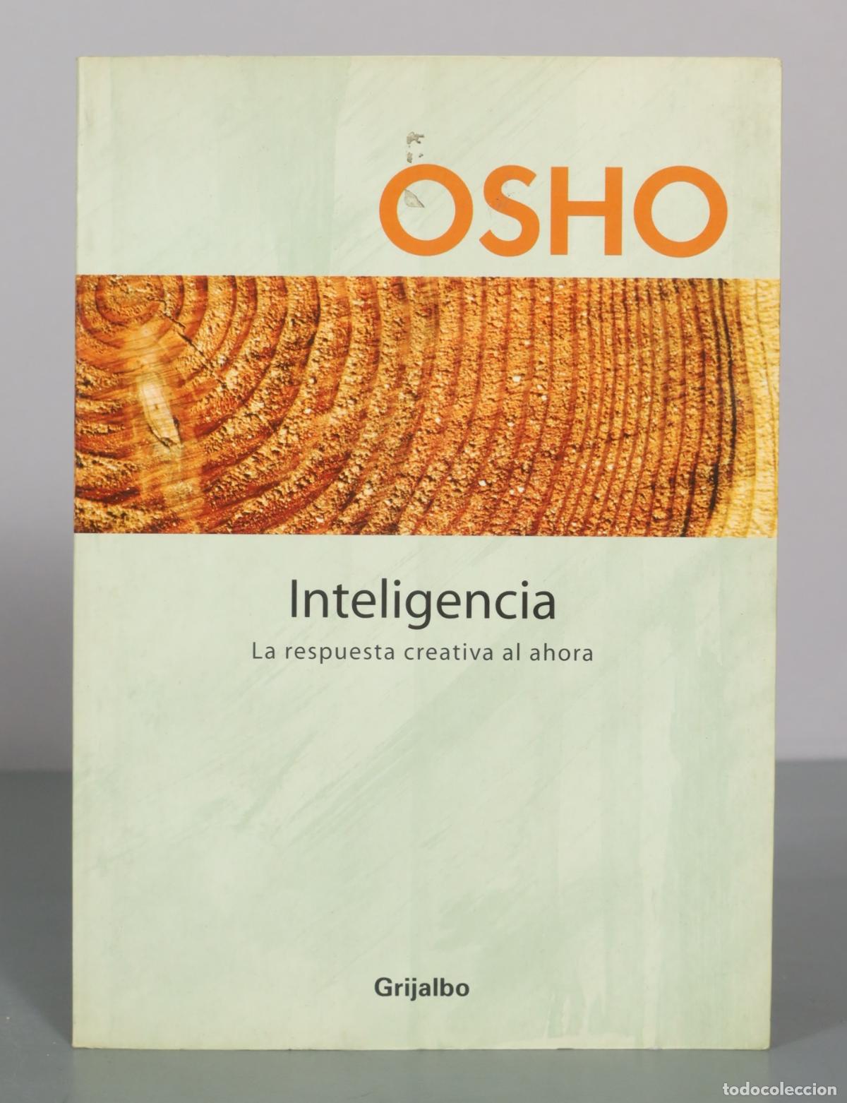 Libros de segunda mano: Inteligencia: La respuesta creativa al ahora - Osho - Grijalbo