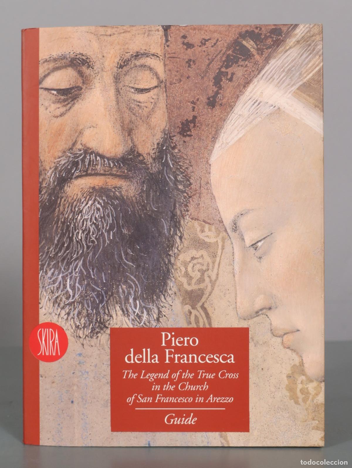 Libros de segunda mano: Piero della Francesca: The Legend of the True Cross in the Church of San Francesco in Arezzo - Guide