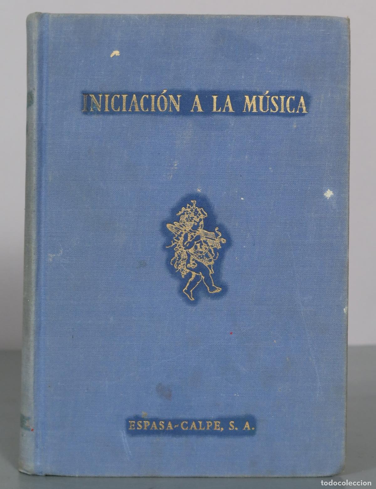 Libros de segunda mano: Iniciaci&oacute;n a la m&uacute;sica - Roger Wild, G. Prado, Maurice Hahn - Espasa-Calpe