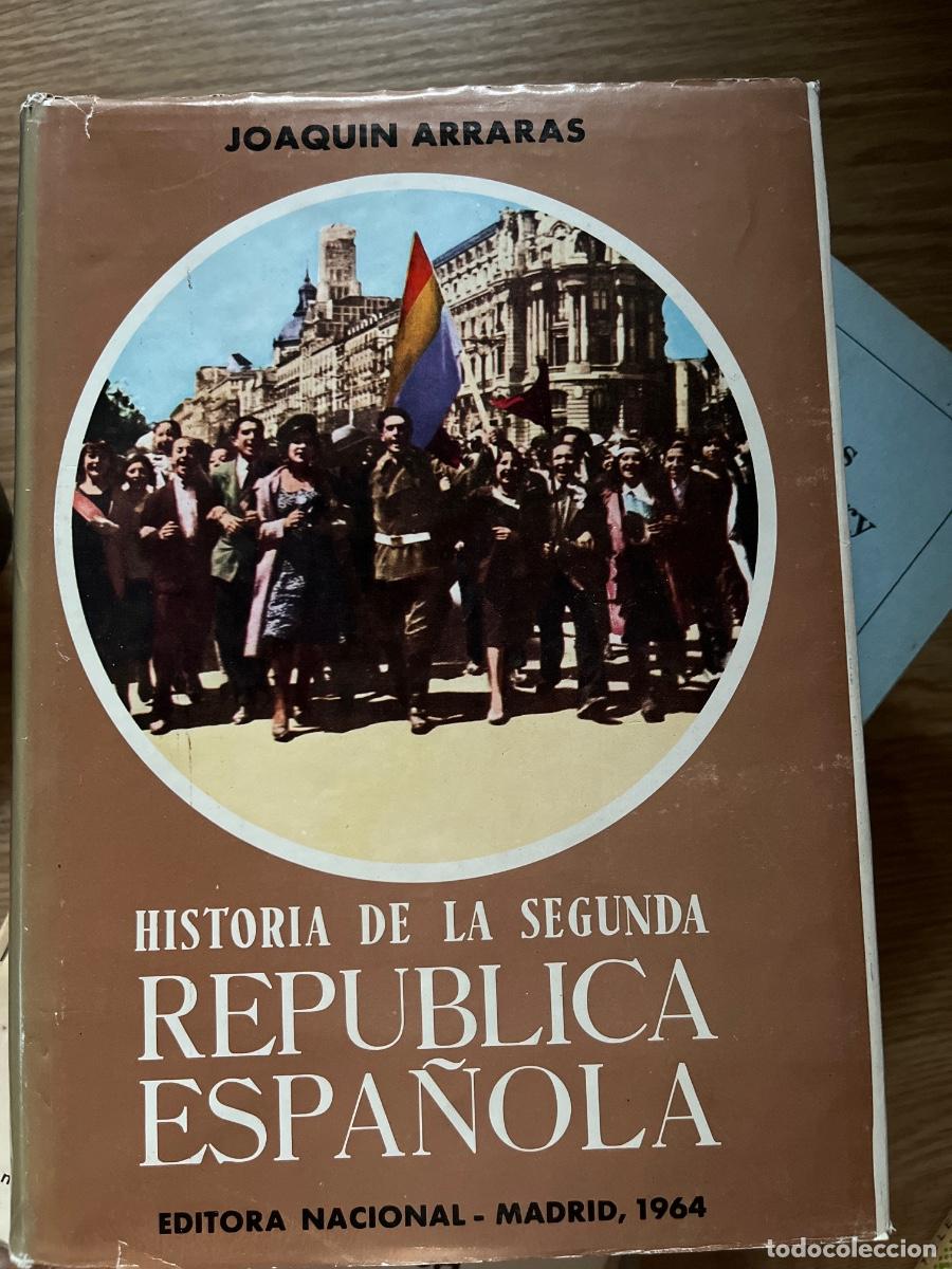 Libros de segunda mano: Historia de la Segunda Rep&uacute;blica espa&ntilde;ola, Ed. Nacional, 1964 - J. Arrar&aacute;s