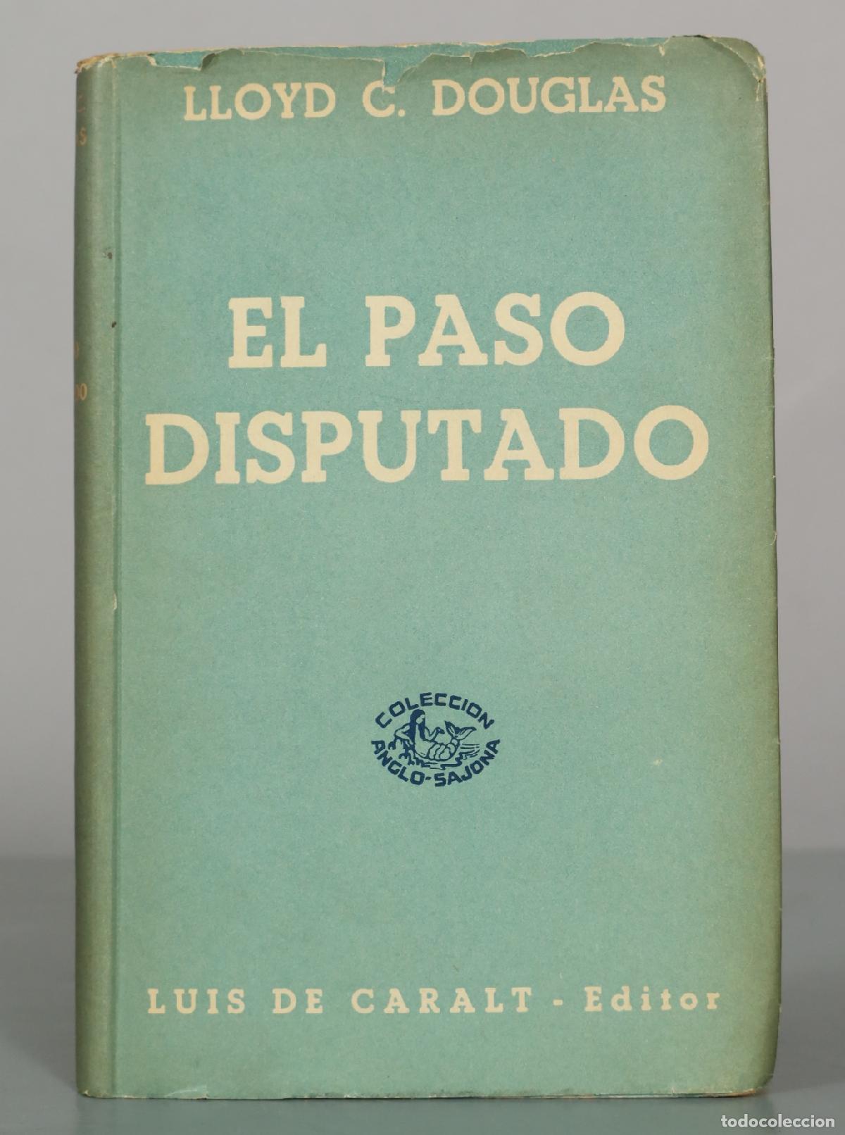 Libros de segunda mano: El paso disputado - Lloyd C. Douglas - Luis de Caralt - Editor