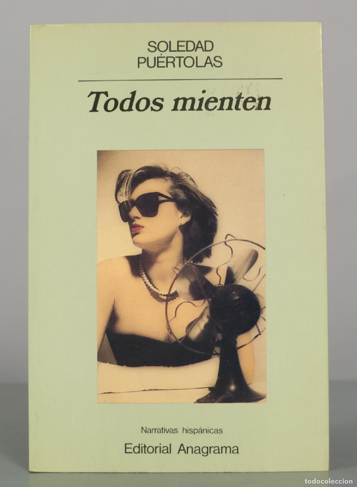 Libros de segunda mano: Todos mienten - Soledad Pu&eacute;rtolas - Editorial Anagrama