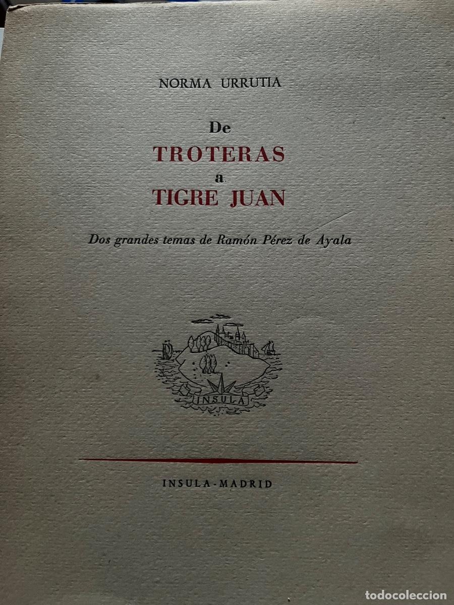 Libros de segunda mano: Norma Urrutia De Troteras a Tigre Juan. Dos grandes temas de Ram&oacute;n P&eacute;rez de Ayala