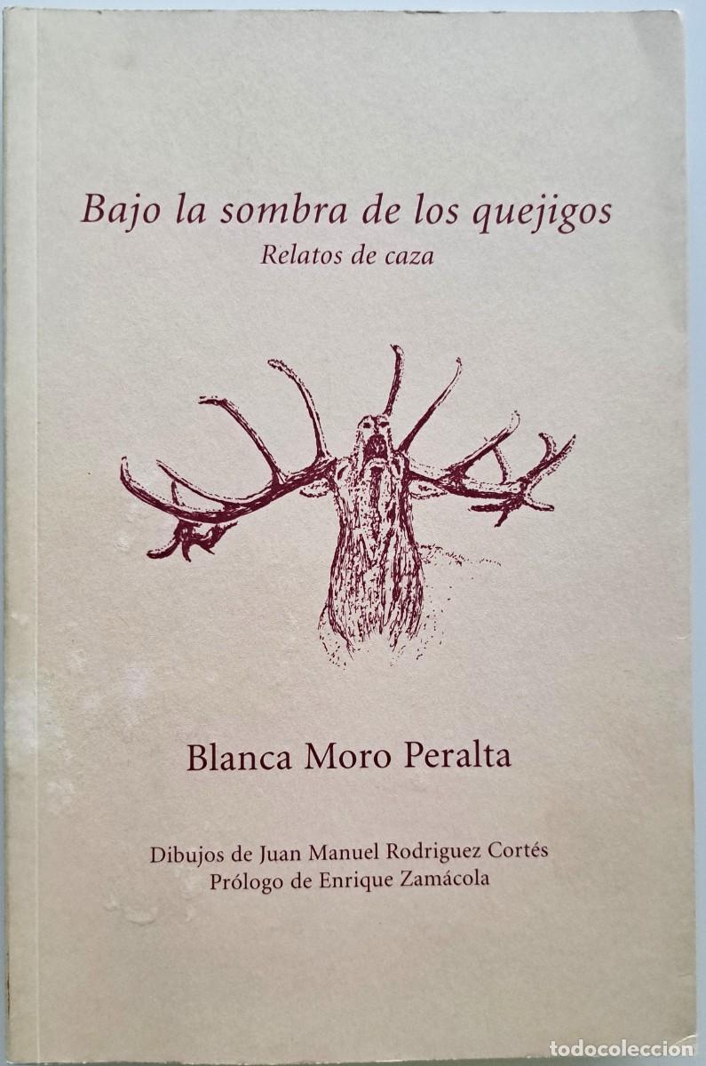 Libros de segunda mano: BAJO LA SOMBRA DE LOS QUEJIGOS (Relatos de caza)