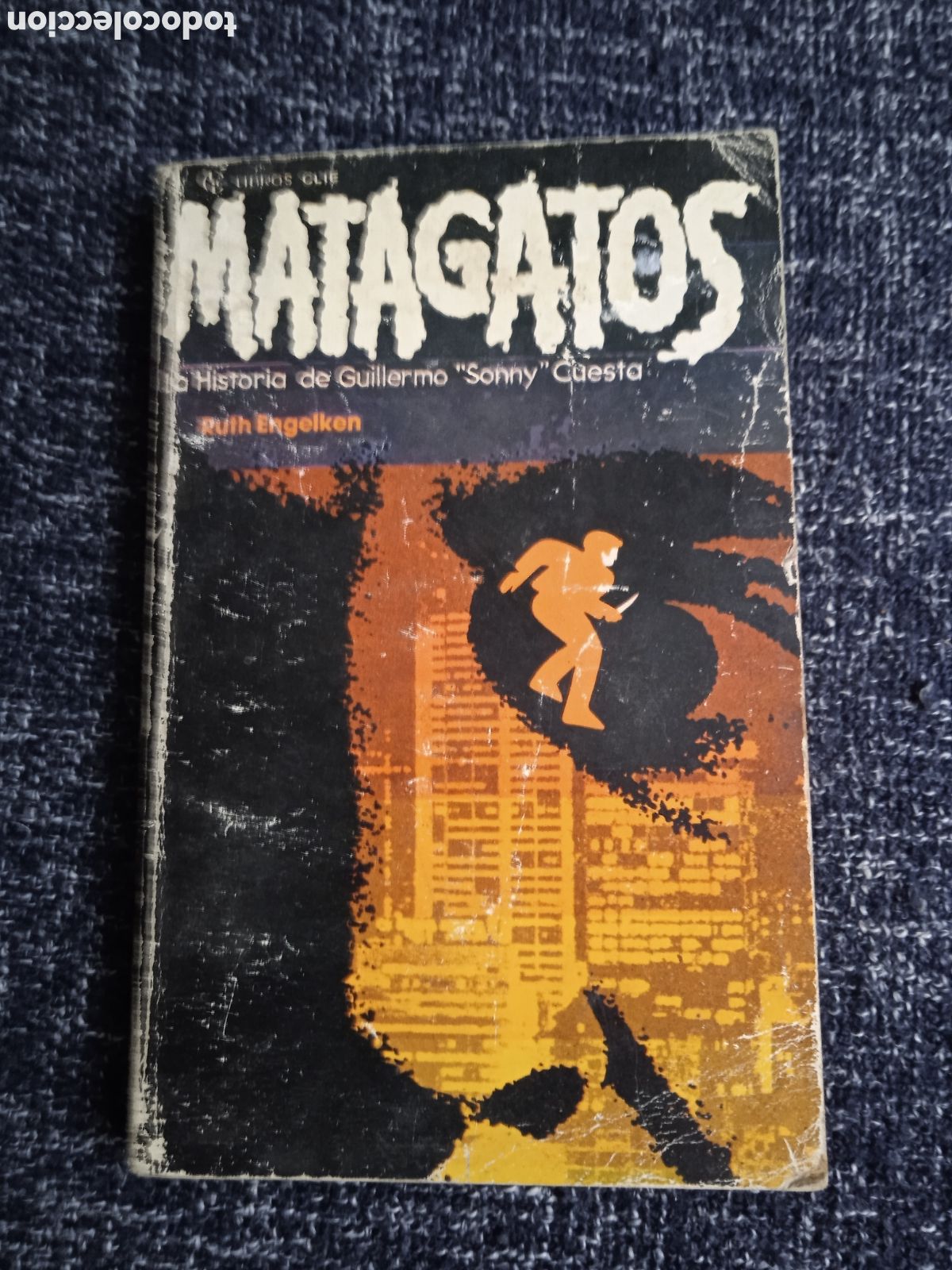 Libros de segunda mano: MATAGATOS LA HISTORIA GUILLERMO SONNY CUESTA / RUTH ENGELKEN