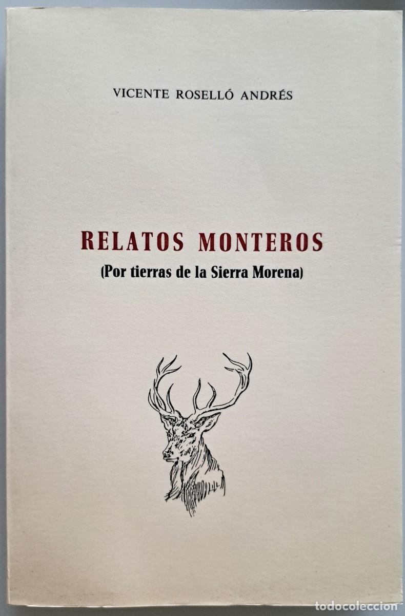 Libros de segunda mano: Relatos monteros. Por tierras de la Sierra Morena. Caza. Cineg&eacute;tica