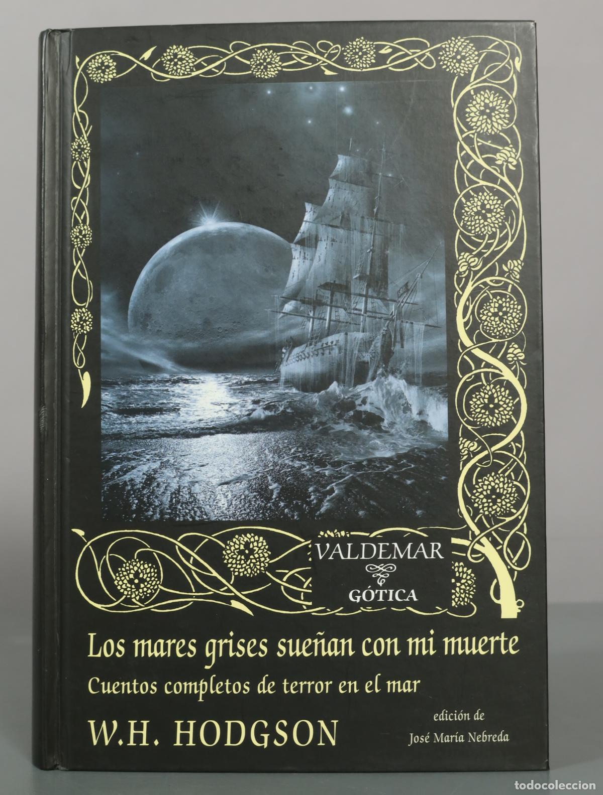 Libros de segunda mano: Los mares grises sue&ntilde;an con mi muerte - W.H. Hodgson - Editorial Valdemar