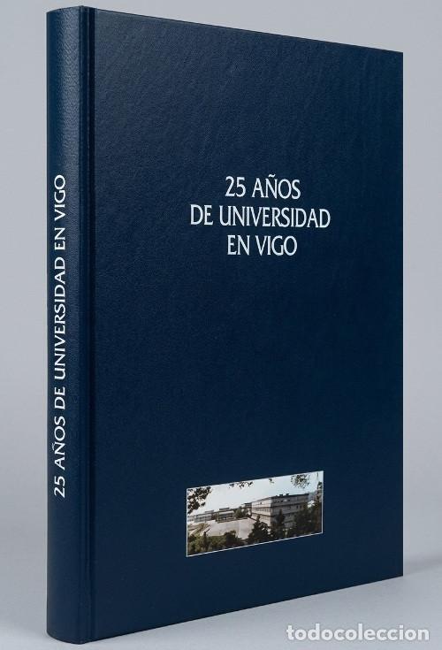 Libri di seconda mano: �F734 - VIGO. 25 A&Ntilde;OS DE UNIVERSIDAD EN VIGO. PONTEVEDRA. GALICIA.