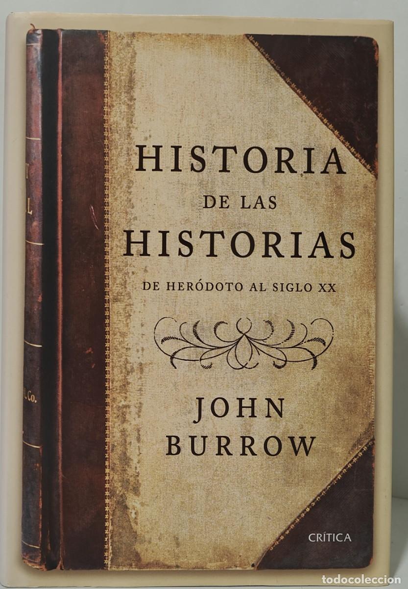 Second hand books: HISTORIA DE LAS HISTORIAS - De Her&oacute;doto al siglo XX - JOHN BURROW