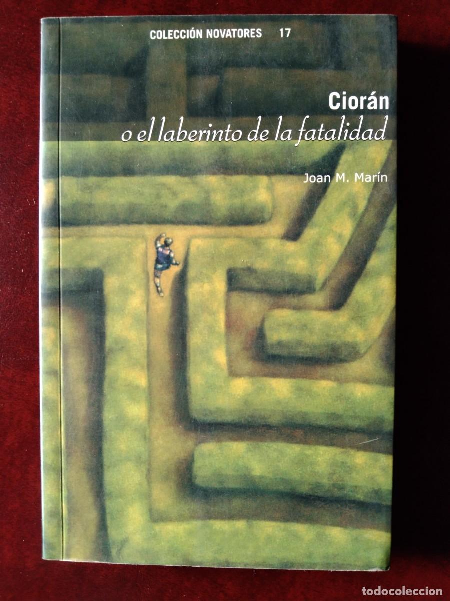 Second hand books: CIORAN O EL LABERINTO DE LA FATALIDAD - Mar&iacute;n, Joan M.