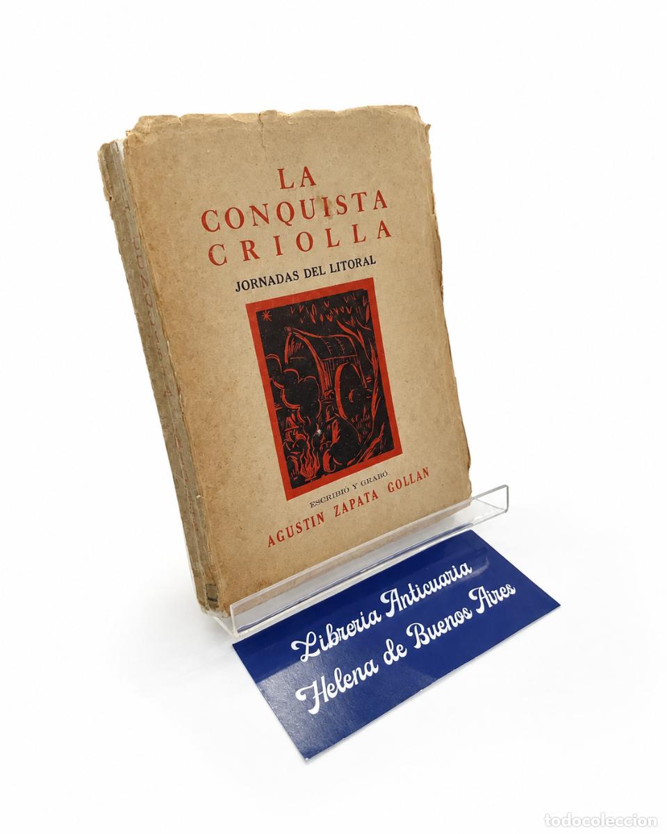 Libros de segunda mano: AGUST&Iacute;N ZAPATA GOLL&Aacute;N &ndash; LA CONQUISTA CRIOLLA. JORNADAS DEL LITORAL &ndash; LM