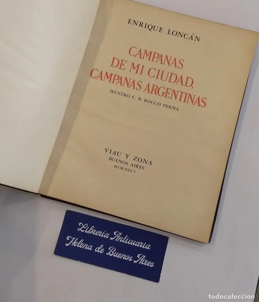 Libros de segunda mano: ENRIQUE LONC&Aacute;N &ndash; CAMPANAS DE MI CIUDAD, CAMPANAS ARGENTINAS &ndash; VIAU Y ZONA &ndash; 1935 LM