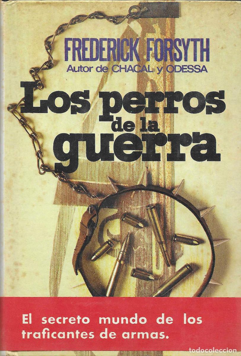 Libros de segunda mano: Los perros de la guerra. El secreto mundo de los traficantes de armas